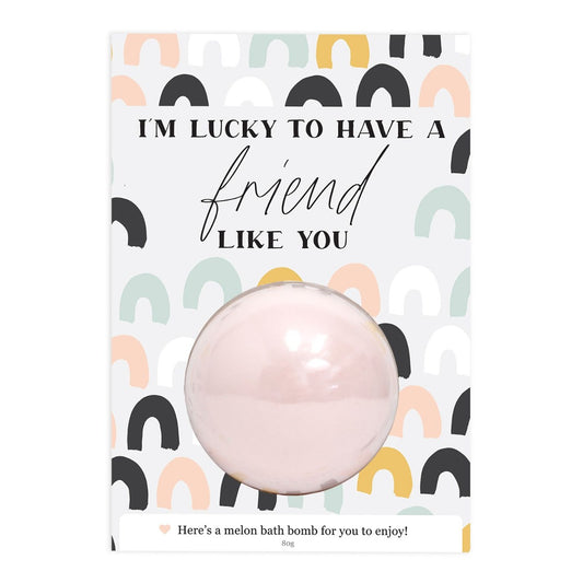 I'm Lucky to Have a Friend Like You Bath Bomb Gift Card