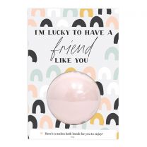 I'm Lucky to Have a Friend Like You Bath Bomb Gift Card