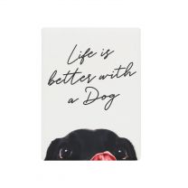 Life is better with a dog fridge magnet